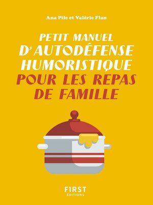 cover image of Petit manuel d'autodéfense humoristique pour les repas de famille--Un petit livre pour toujours avoir le dernier mot et supporter les réunions familiales à rallonge !